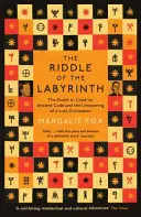 Záhada labyrintu - Pátrání po rozluštění starověkého kódu a odhalení ztracené civilizace - Riddle of the Labyrinth - The Quest to Crack an Ancient Code and the Uncovering of a Lost Civilisation
