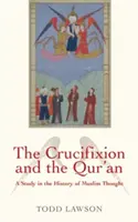 Ukřižování a Korán: Studie z dějin muslimského myšlení - The Crucifixion and the Qur'an: A Study in the History of Muslim Thought