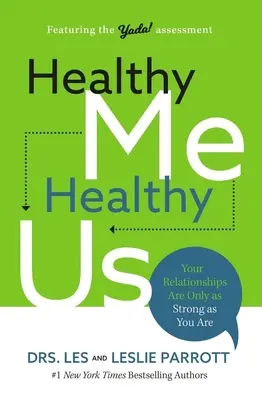 Zdravé já, zdravé my: Vaše vztahy jsou tak silné, jak jste silní vy sami: Zdravé a zdravé vztahy - Healthy Me, Healthy Us: Your Relationships Are Only as Strong as You Are
