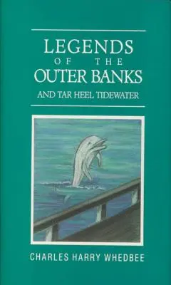 Legendy z Outer Banks a Tar Heel Tidewater - Legends of the Outer Banks and Tar Heel Tidewater