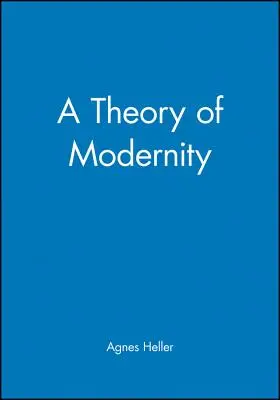 Teorie modernity: Problémy a veřejná politika - A Theory of Modernity: Issues and Public Policy