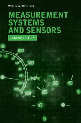 Měřicí systémy a senzory, druhé vydání - Measurement Systems and Sensors, Second Edition