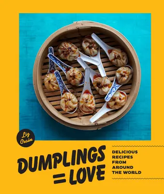 Knedlíky rovná se láska: Vychytané recepty z celého světa - Dumplings Equal Love: Delicious Recipes from Around the World