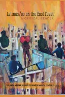 Latinas/OS na východním pobřeží: A Critical Reader - Latinas/OS on the East Coast: A Critical Reader