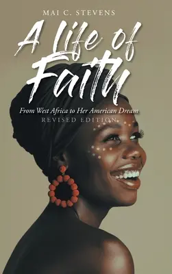 Život víry: Od západní Afriky k jejímu americkému snu - A Life of Faith: From West Africa to Her American Dream