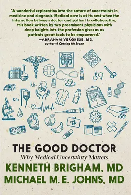 Dobrý lékař: Proč je lékařská nejistota důležitá - The Good Doctor: Why Medical Uncertainty Matters