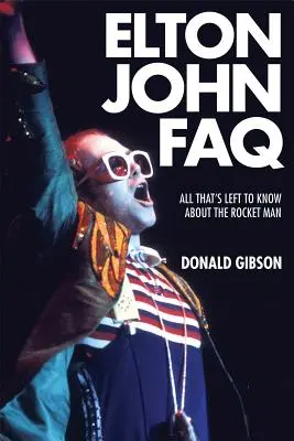 Elton John FAQ: Vše, co je třeba vědět o raketovém muži - Elton John FAQ: All That's Left to Know about the Rocket Man