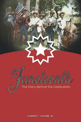 Juneteenth: Příběh, který se skrývá za oslavou - Juneteenth: The Story Behind the Celebration