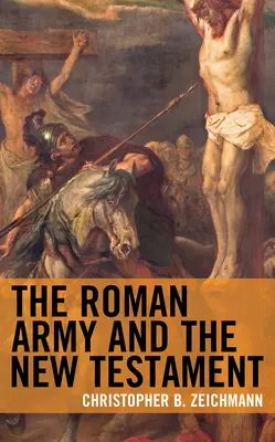 Římská armáda a Nový zákon - The Roman Army and the New Testament
