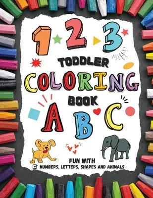 Omalovánky pro batolata - zábava s čísly, písmeny, tvary a zvířaty - Toddler Coloring Book - Fun with Numbers, Letters, Shapes and Animals