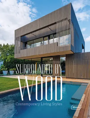 Obklopeni dřevem: Současné styly bydlení - Surrounded by Wood: Contemporary Living Styles