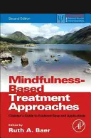 Přístupy k léčbě založené na všímavosti: Průvodce klinického lékaře důkazní základnou a aplikacemi - Mindfulness-Based Treatment Approaches: Clinician's Guide to Evidence Base and Applications