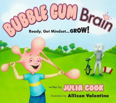 Žvýkačkový mozek: Připravte se, myslete... rostěte! - Bubble Gum Brain: Ready, Get Mindset...Grow!