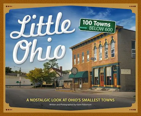 Malé Ohio: Nostalgický pohled na nejmenší města státu Buckeye State - Little Ohio: A Nostalgic Look at the Buckeye State's Smallest Towns