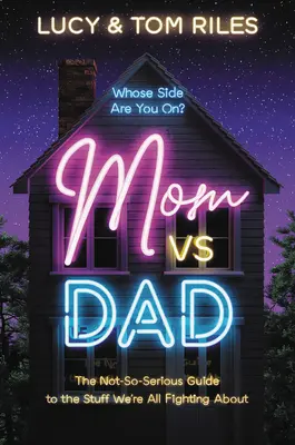 Máma vs. táta: Ne tak vážný průvodce věcmi, kvůli kterým se všichni hádáme. - Mom vs. Dad: The Not-So-Serious Guide to the Stuff We're All Fighting about