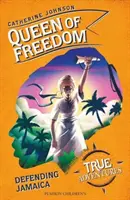 Královna svobody - obrana Jamajky (Johnson Catherine (Autor)) - Queen of Freedom - Defending Jamaica (Johnson Catherine (Author))