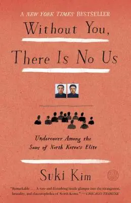 Without You, There Is No Us: V utajení mezi syny severokorejské elity - Without You, There Is No Us: Undercover Among the Sons of North Korea's Elite