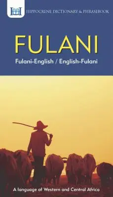 Fulansko-anglický/anglicko-fulanský slovník a frázový sešit - Fulani-English/ English-Fulani Dictionary & Phrasebook