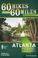 60 výletů v okruhu 60 mil: Atlanta: Včetně Marietty, Lawrenceville a Peachtree City - 60 Hikes Within 60 Miles: Atlanta: Including Marietta, Lawrenceville, and Peachtree City