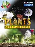 Rostliny: Zkoumáme, co je živé a živé. - Plants: Let's Investigate