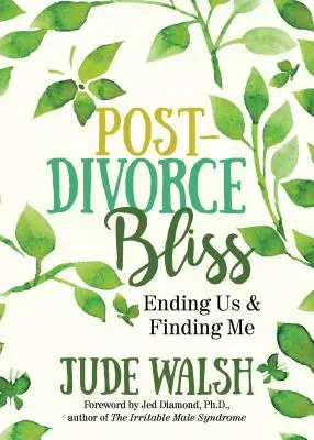 Porozvodová blaženost: Konec nás a nalezení sebe sama - Post-Divorce Bliss: Ending Us and Finding Me