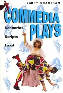 Komediální hry: Scénáře - Scénáře - Lazzi - Commedia Plays: Scenarios - Scripts - Lazzi