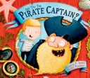 Jsi pirátský kapitán? (Jones Gareth P. (Autor)) - Are you the Pirate Captain? (Jones Gareth P. (Author))