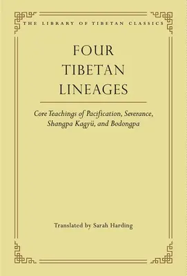 Čtyři tibetské linie, 8: Základní učení o uklidnění, odloučení, šangpa kagy a bodongu - Four Tibetan Lineages, 8: Core Teachings of Pacification, Severance, Shangpa Kagy, and Bodong