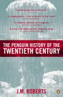 The Penguin History of the Twentieth Century: Dějiny světa od roku 1901 do současnosti - The Penguin History of the Twentieth Century: The History of the World, 1901 to the Present