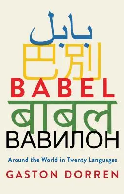 Babel: Babylon: Cesta kolem světa ve dvaceti jazycích - Babel: Around the World in Twenty Languages