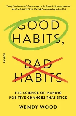 Dobré návyky, špatné návyky: Vědecké poznatky o pozitivních změnách, které přetrvávají - Good Habits, Bad Habits: The Science of Making Positive Changes That Stick
