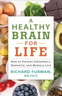 Zdravý mozek na celý život: Jak předcházet Alzheimerově chorobě, demenci a ztrátě paměti - A Healthy Brain for Life: How to Prevent Alzheimer's, Dementia, and Memory Loss