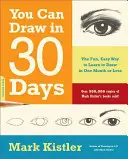 Umíte kreslit za 30 dní: Kreslení za 30 dní: Zábavný a snadný způsob, jak se naučit kreslit za měsíc nebo kratší dobu. - You Can Draw in 30 Days: The Fun, Easy Way to Learn to Draw in One Month or Less