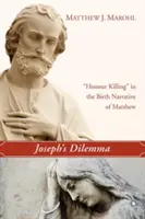 Josefovo dilema: „Vražda ze cti“ ve vyprávění o narození podle Matouše - Joseph's Dilemma: 'Honour Killing' in the Birth Narrative of Matthew