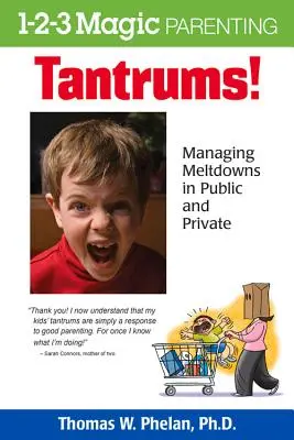 Tantrums!: Jak zvládat záchvaty zhroucení na veřejnosti i v soukromí? - Tantrums!: Managing Meltdowns in Public and Private