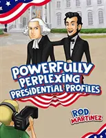 Mocně matoucí prezidentské profily - Powerfully Perplexing Presidential Profiles
