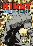 Kirby: Král komiksu (výroční vydání) - Kirby: King of Comics (Anniversary Edition)