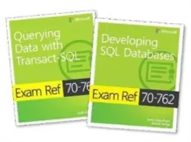 MCSA SQL Server 2016 Database Development Exam Ref 2-Pack: Zkouškové testy 70-761 a 70-762. - MCSA SQL Server 2016 Database Development Exam Ref 2-Pack: Exam Refs 70-761 and 70-762
