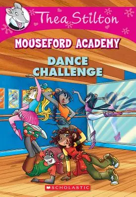 Taneční výzva (Thea Stilton Mousefordská akademie #4), 4: Dobrodružství Geronima Stiltona - Dance Challenge (Thea Stilton Mouseford Academy #4), 4: A Geronimo Stilton Adventure