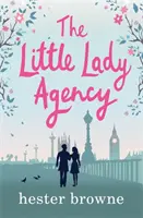 Agentura Malá dáma - zábavná románová komedie od autorky bestselleru The Vintage Girl (Děvče ze starých časů) - Little Lady Agency - the hilarious bestselling rom com from the author of The Vintage Girl
