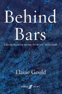 Za mřížemi: Definitivní průvodce hudební notací - Behind Bars: The Definitive Guide to Music Notation