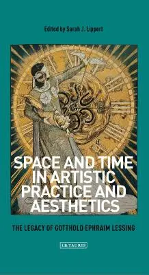 Prostor a čas v umělecké praxi a estetice: Odkaz Gottholda Ephraima Lessinga - Space and Time in Artistic Practice and Aesthetics: The Legacy of Gotthold Ephraim Lessing