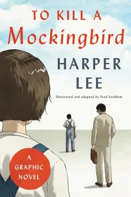 To Kill a Mockingbird (Zabít drozda): A Graphic Novel (Grafický román) - To Kill a Mockingbird: A Graphic Novel