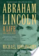 Abraham Lincoln, 1: Život - Abraham Lincoln, 1: A Life