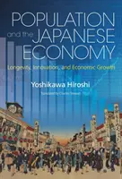 Obyvatelstvo a japonská ekonomika - Dlouhověkost, inovace a hospodářský růst - Population and the Japanese Economy - Longevity, Innovation and Economic Growth