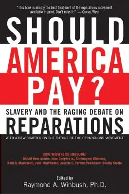 Měla by Amerika platit? Otrokářství a zuřivá debata o odškodnění - Should America Pay?: Slavery and the Raging Debate on Reparations