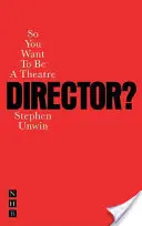 Tak ty chceš být divadelním režisérem? - So You Want to Be a Theatre Director?