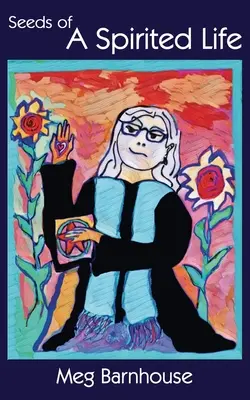 Semínka oduševnělého života - Seeds of A Spirited Life