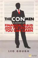 Podvodníci - Historie finančních podvodů a poučení, které si z nich můžete odnést - Con Men - A history of financial fraud and the lessons you can learn