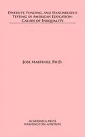 Rozmanitost, financování a standardizované testování v americkém školství: příčiny nerovnosti - Diversity, funding, and standardized testing in American education: causes of inequality